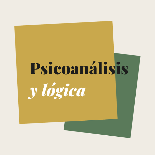 Psicoanálisis y lógica